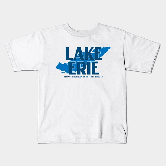 Lake Erie - Always Fresh, Sometimes Frozen Kids T-Shirt by mbloomstine